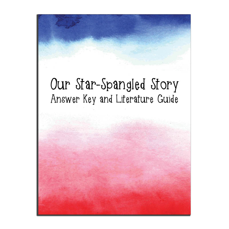 Our Star-Spangled Story Answer Key and Literature Guide (Clearance)