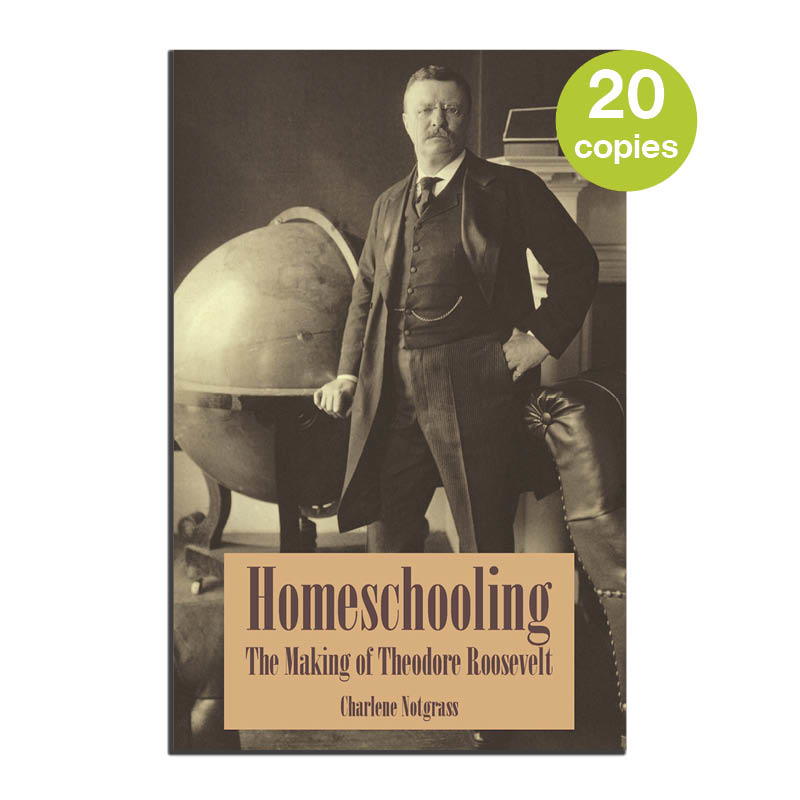 Homeschooling: The Making of Theodore Roosevelt (20 Pack)