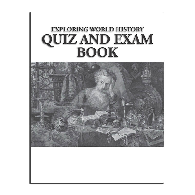 Exploring World History Quiz and Exam Book