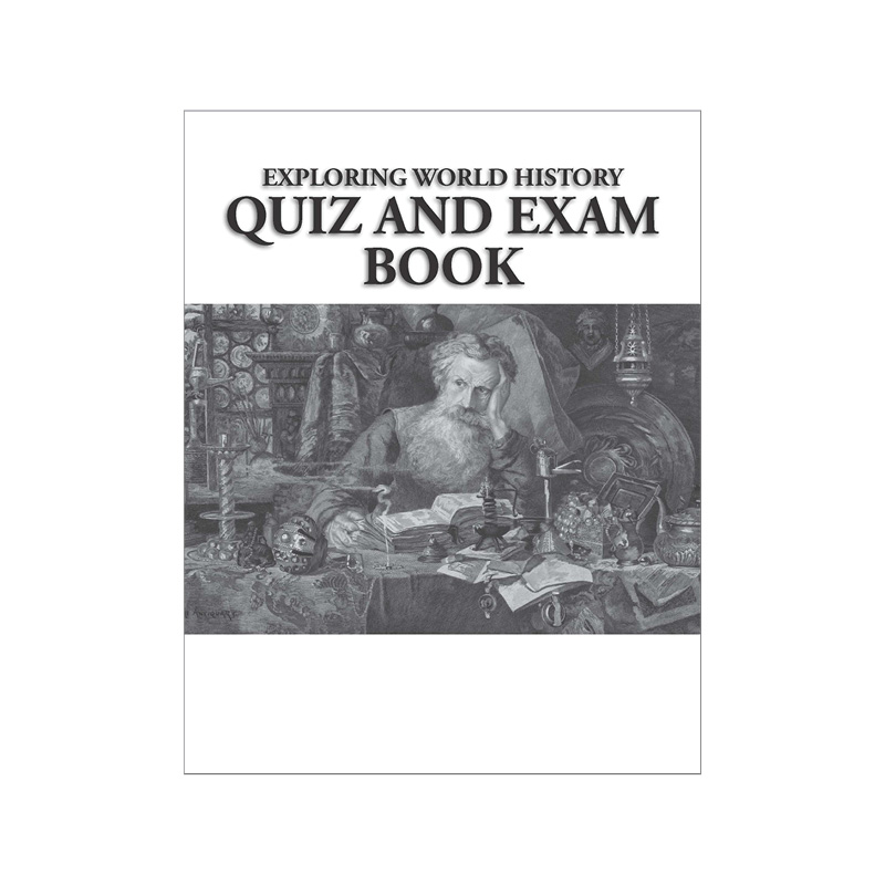 Exploring World History Quiz and Exam Book